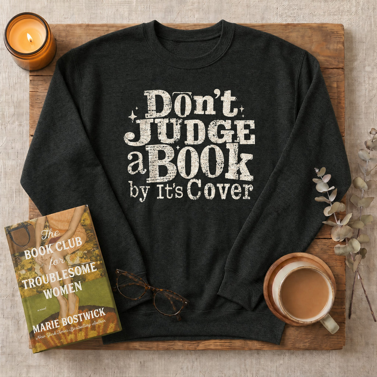 Don't Judge a Book by Its Cover Sweatshirt or Hoodie, Classic Bookish Crewneck