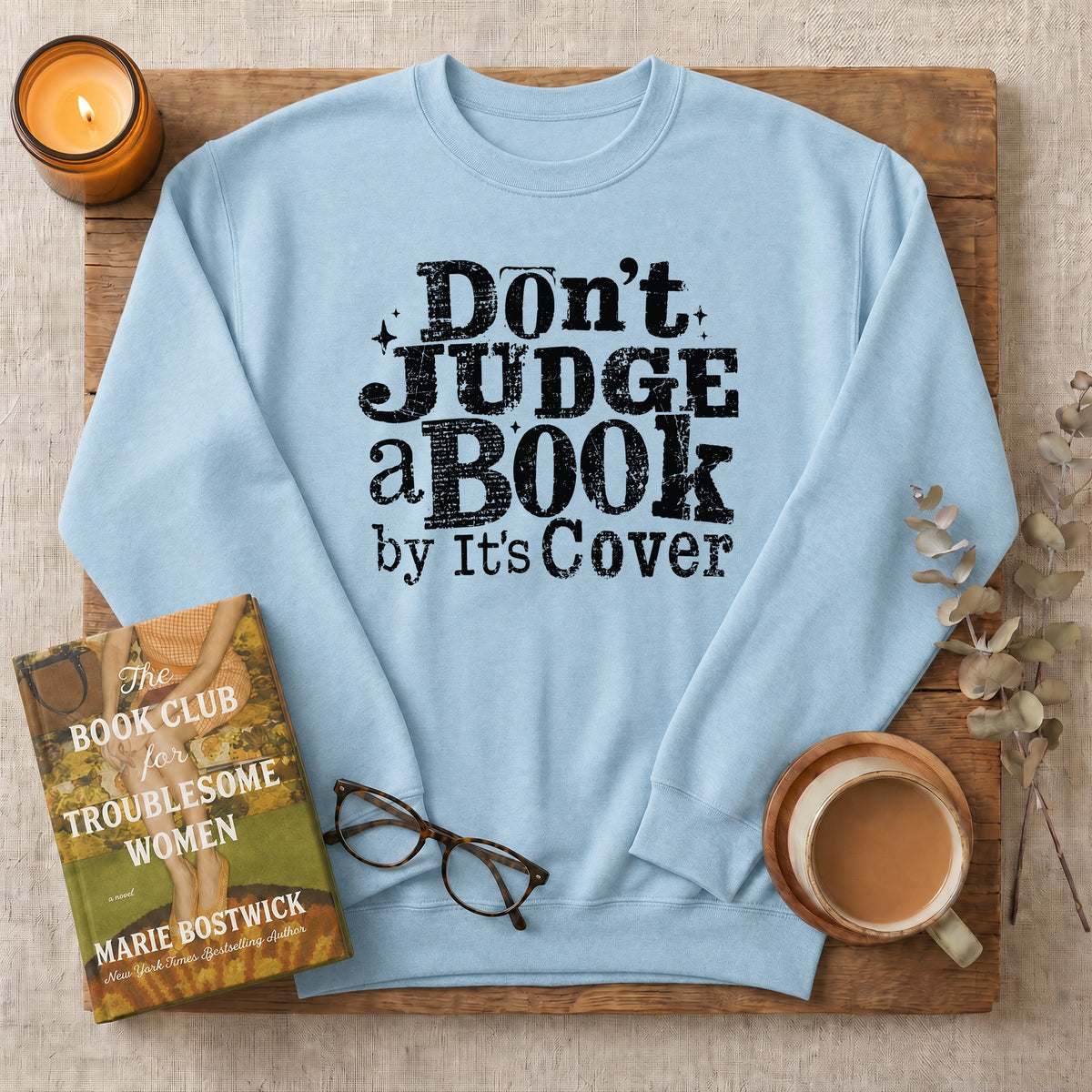 Don't Judge a Book by Its Cover Sweatshirt or Hoodie, Classic Bookish Crewneck