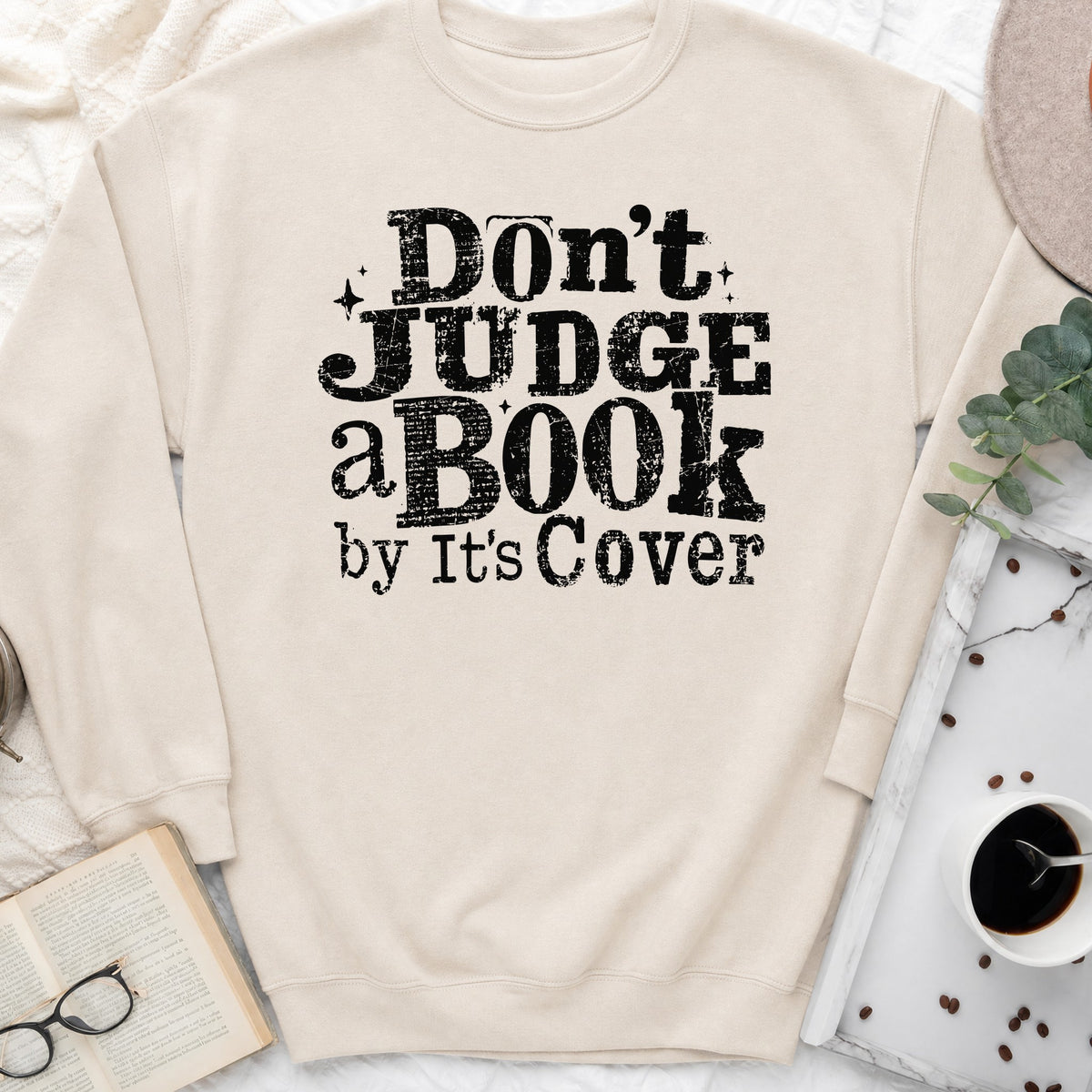 Don't Judge a Book by Its Cover Sweatshirt or Hoodie, Classic Bookish Crewneck