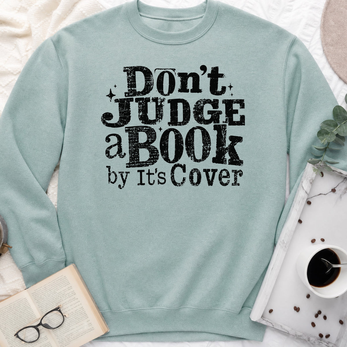 Don't Judge a Book by Its Cover Sweatshirt or Hoodie, Classic Bookish Crewneck