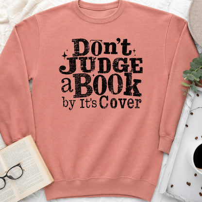 Don't Judge a Book by Its Cover Sweatshirt or Hoodie, Classic Bookish Crewneck