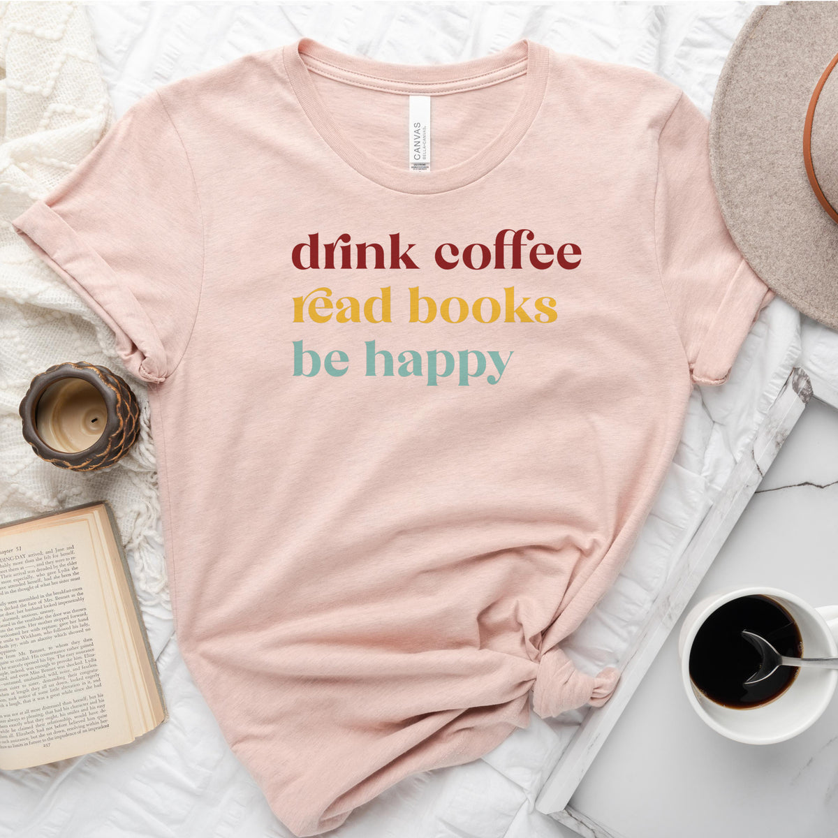Drink Coffee Read Books Be Happy Tee, Cozy Shirt for Readers