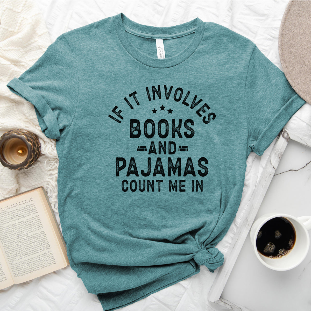 If It Involves Books and Pajamas Count Me In Tee, Cozy Reader Shirt