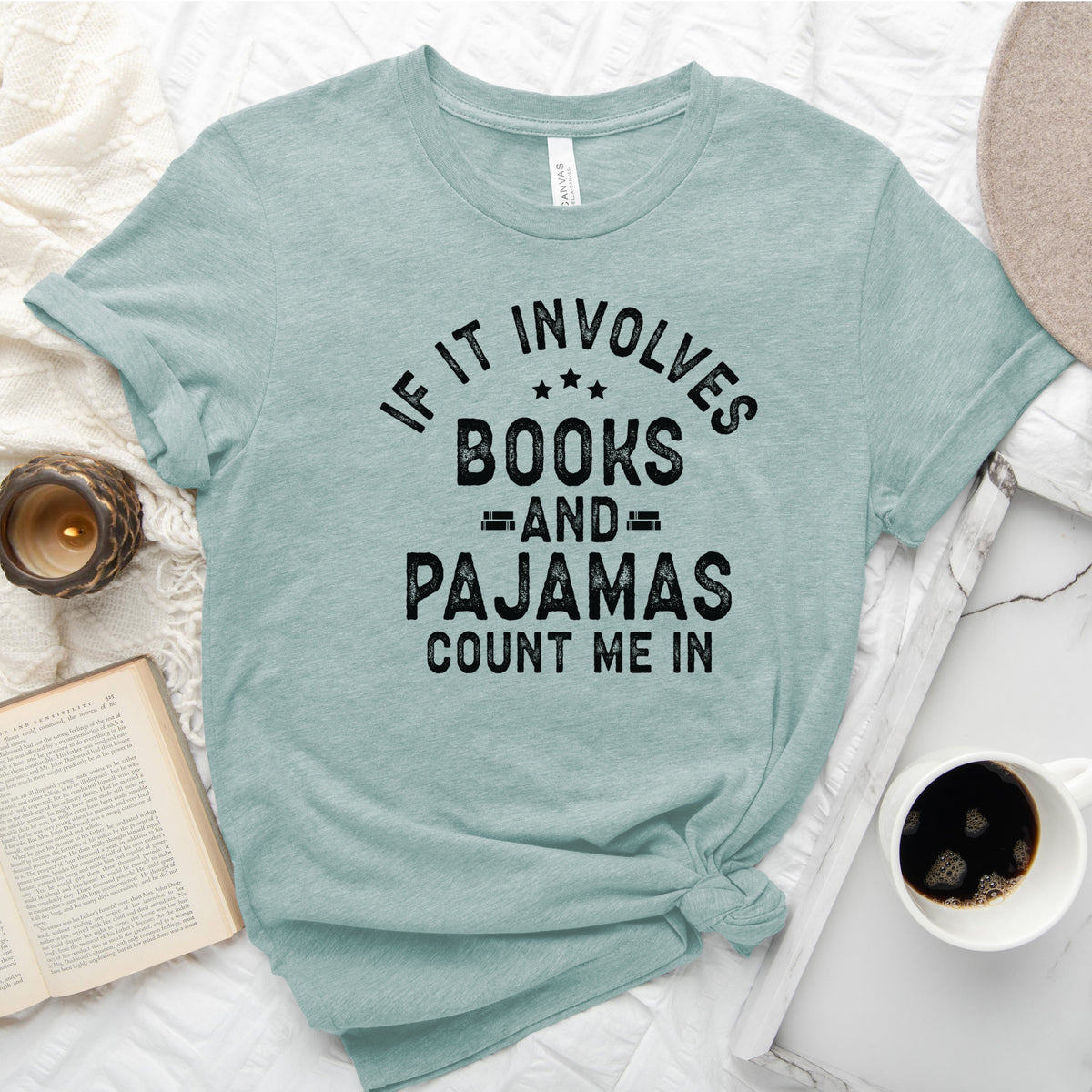 If It Involves Books and Pajamas Count Me In Tee, Cozy Reader Shirt