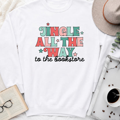 Jingle All the Way to the Bookstore Sweatshirt or Hoodie, Christmas Crewneck for Readers
