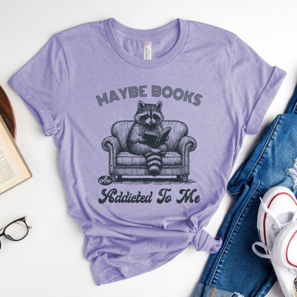 Maybe Books Are Addicted to Me Tee, Funny Raccoon Reader Shirt