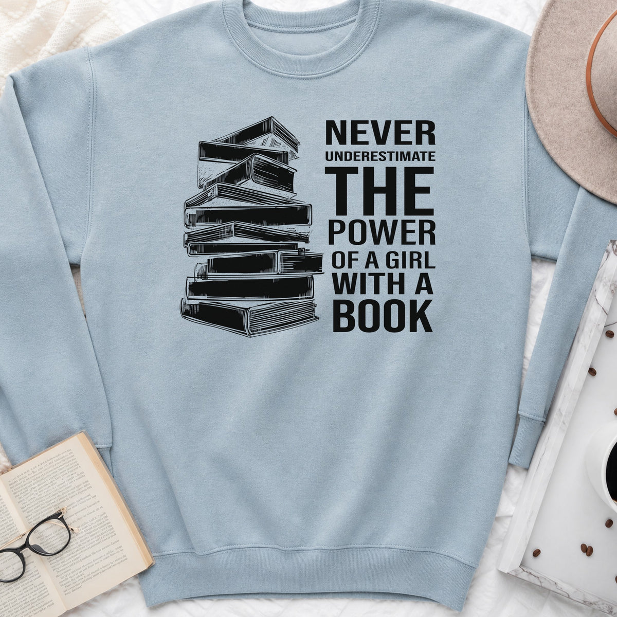 Never Underestimate the Power of a Girl with a Book Sweatshirt or Hoodie, Book Stack Crewneck