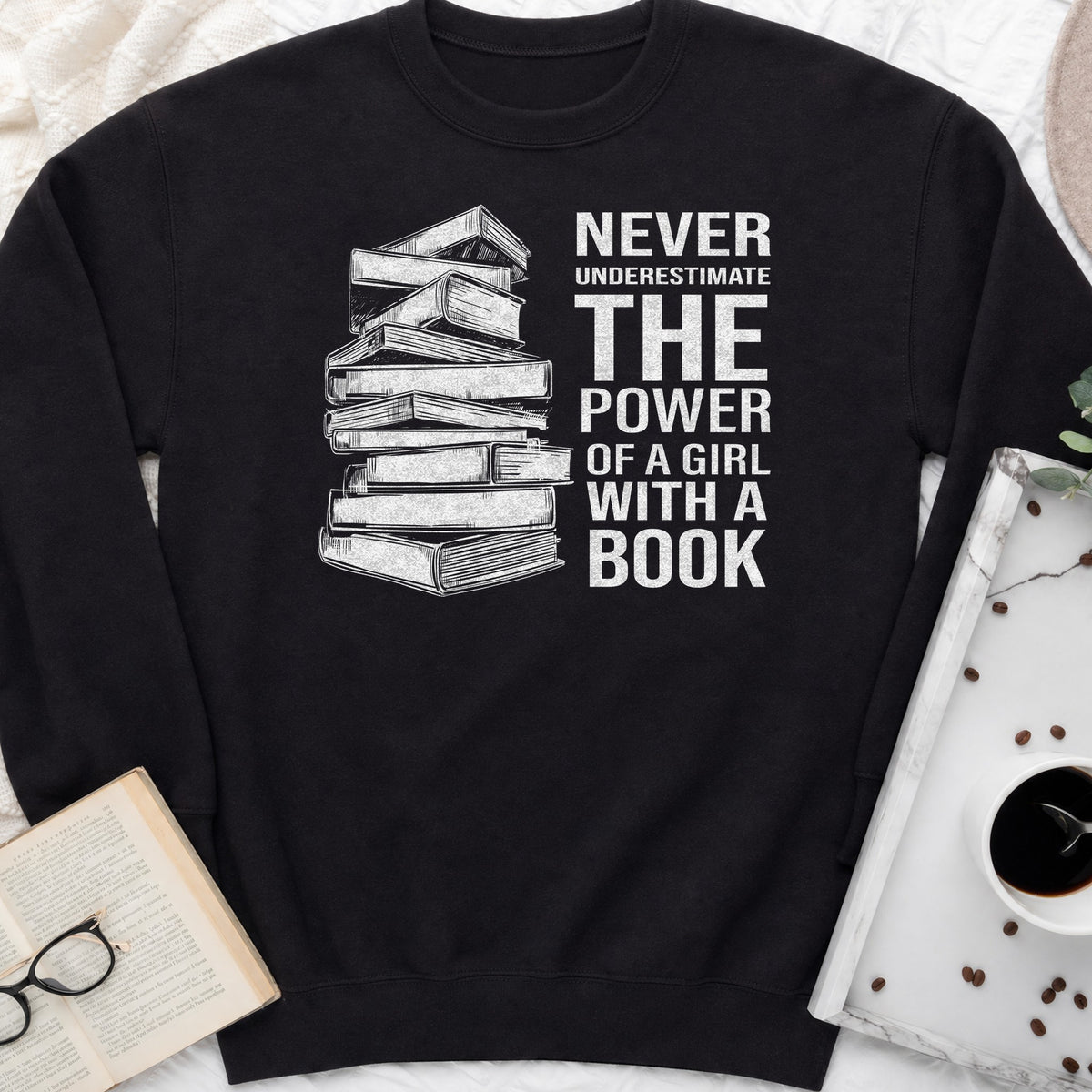 Never Underestimate the Power of a Girl with a Book Sweatshirt or Hoodie, Book Stack Crewneck