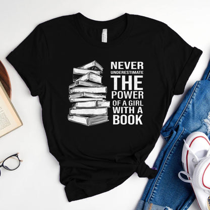 Never Underestimate the Power of a Girl with a Book Tee, Book Stack Shirt
