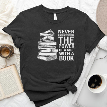 Never Underestimate the Power of a Girl with a Book Tee, Book Stack Shirt
