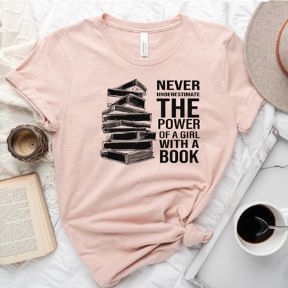 Never Underestimate the Power of a Girl with a Book Tee, Book Stack Shirt