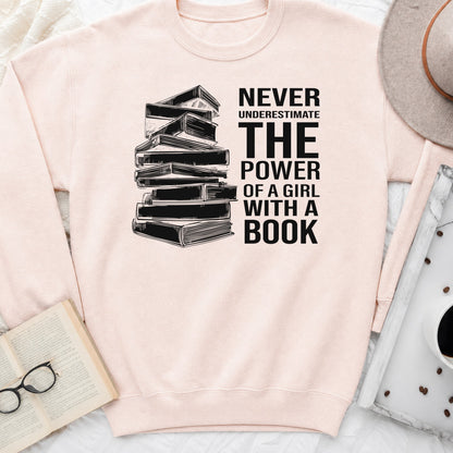 Never Underestimate the Power of a Girl with a Book Sweatshirt or Hoodie, Book Stack Crewneck