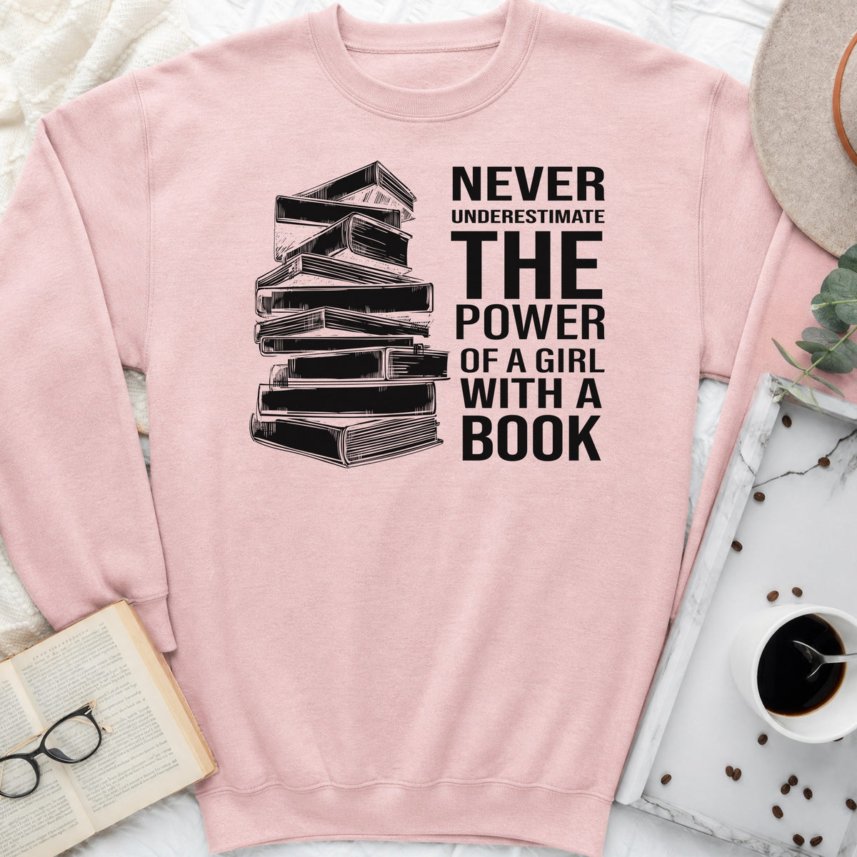 Never Underestimate the Power of a Girl with a Book Sweatshirt or Hoodie, Book Stack Crewneck
