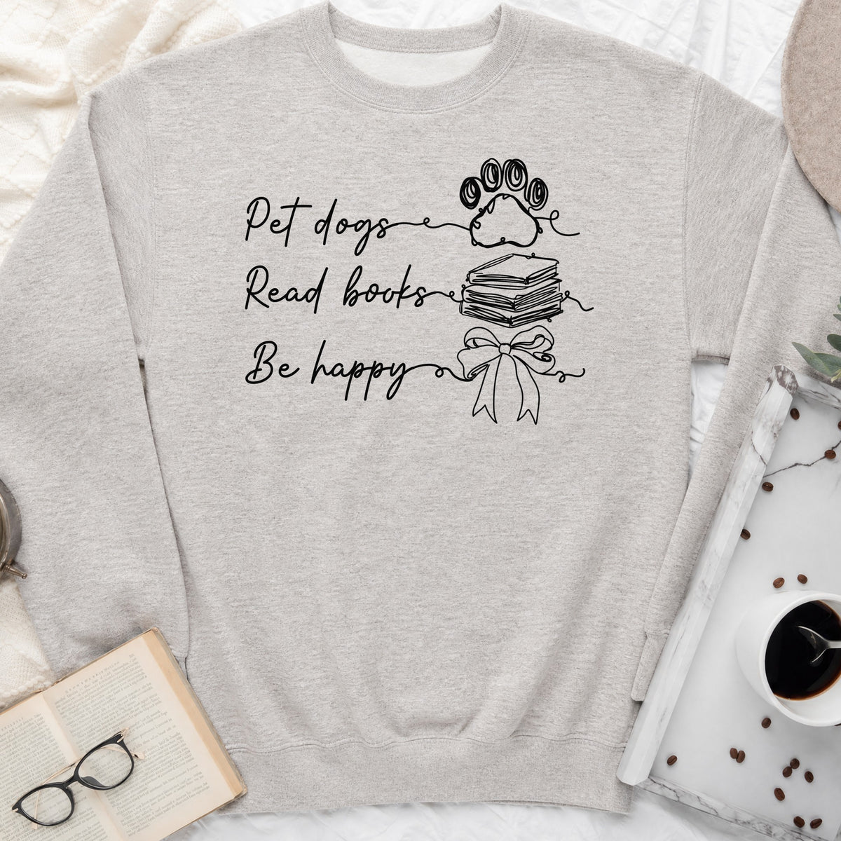 Pet Dogs Read Books Be Happy Sweatshirt or Hoodie, Dog Lover Book Crewneck