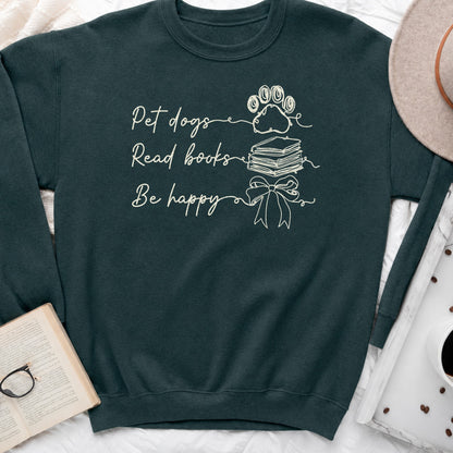 Pet Dogs Read Books Be Happy Sweatshirt or Hoodie, Dog Lover Book Crewneck
