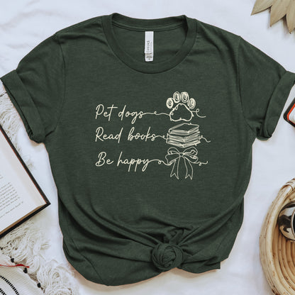 Pet Dogs Read Books Be Happy Tee, Dog Lover Book Shirt