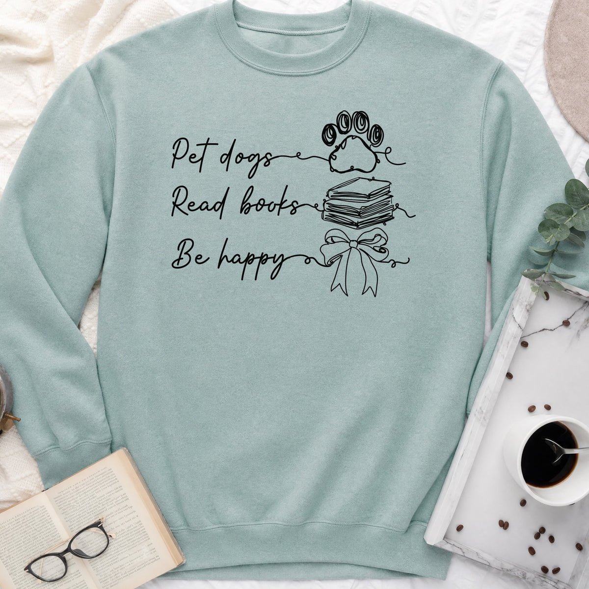 Pet Dogs Read Books Be Happy Sweatshirt or Hoodie, Dog Lover Book Crewneck