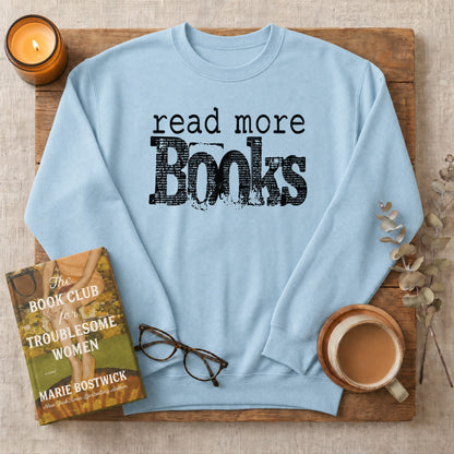 Read More Books Sweatshirt or Hoodie, Simple Bookish Crewneck