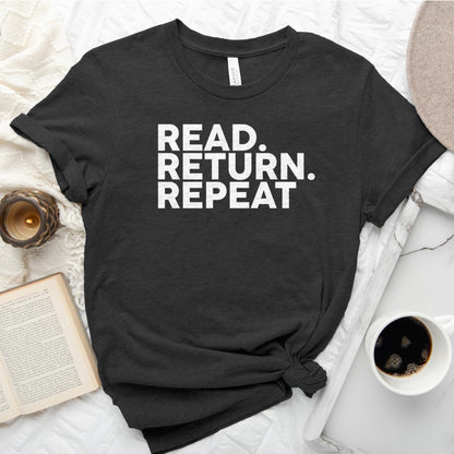 Read Return Repeat Tee, Library Lover Shirt for Readers