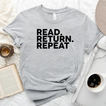 Read Return Repeat Tee, Library Lover Shirt for Readers