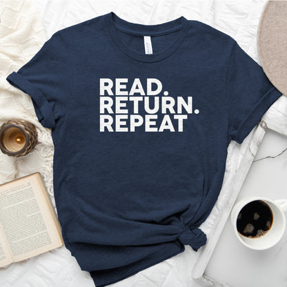 Read Return Repeat Tee, Library Lover Shirt for Readers