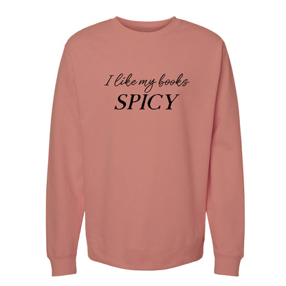 I Like My Books Spicy Sweatshirt or Hoodie