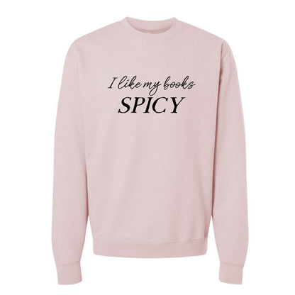 I Like My Books Spicy Sweatshirt or Hoodie