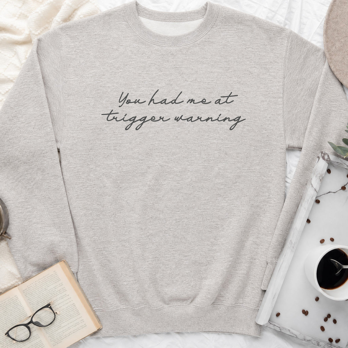 You Had Me at Trigger Warning Sweatshirt or Hoodie, Dark Romance Reader Crewneck