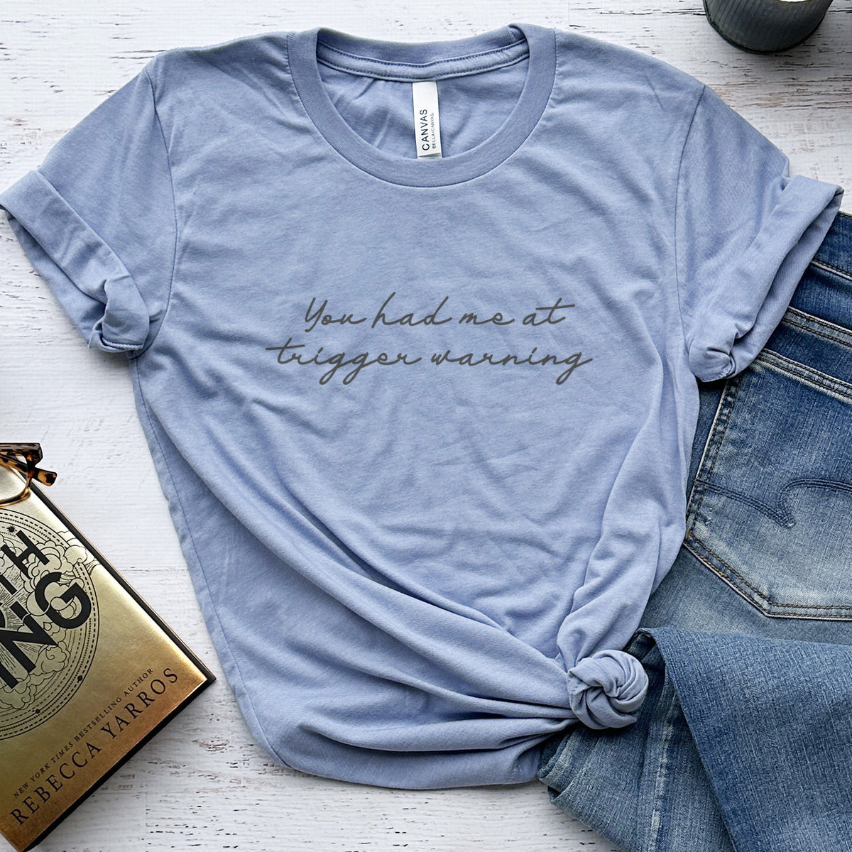 You Had Me at Trigger Warning Tee, Dark Romance Reader Shirt