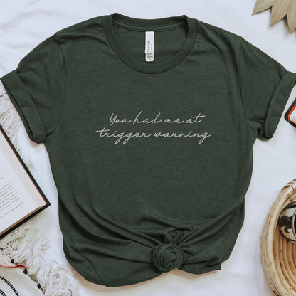 You Had Me at Trigger Warning Tee, Dark Romance Reader Shirt