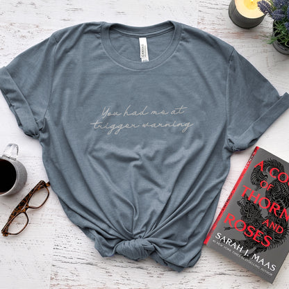 You Had Me at Trigger Warning Tee, Dark Romance Reader Shirt