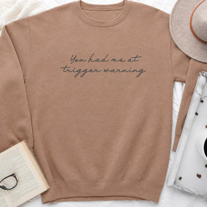 You Had Me at Trigger Warning Sweatshirt or Hoodie, Dark Romance Reader Crewneck