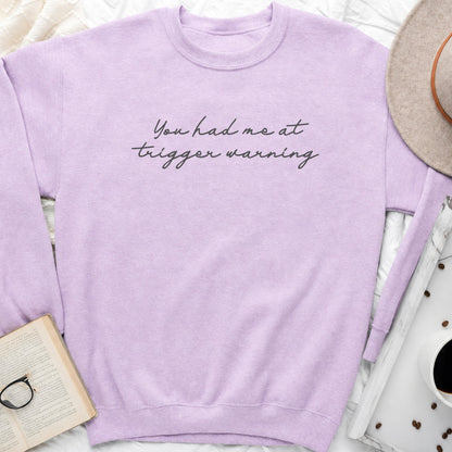 You Had Me at Trigger Warning Sweatshirt or Hoodie, Dark Romance Reader Crewneck