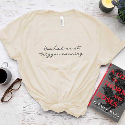 You Had Me at Trigger Warning Tee, Dark Romance Reader Shirt