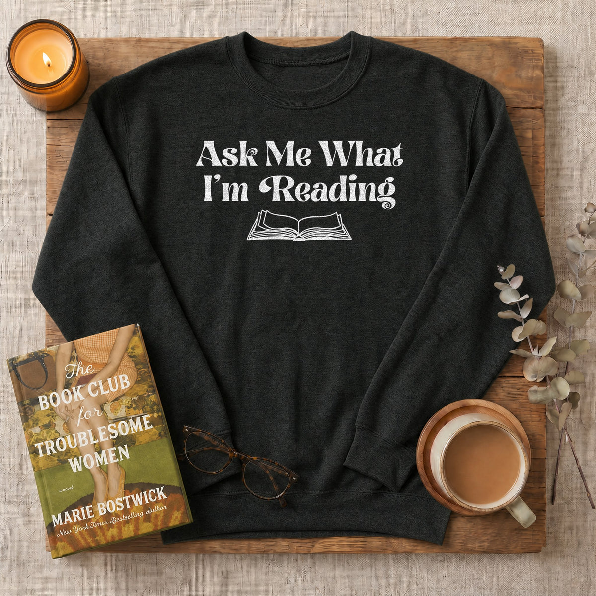 Ask Me What I'm Reading Sweatshirt or Hoodie, Book Lover Crewneck