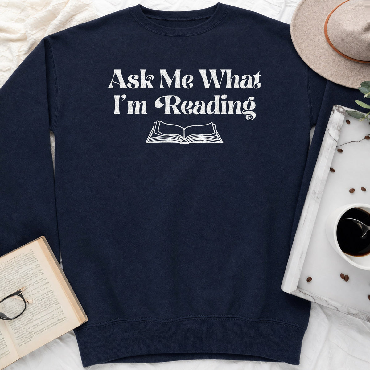 Ask Me What I'm Reading Sweatshirt or Hoodie, Book Lover Crewneck