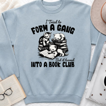 Cat Gang Turned Book Club Sweatshirt or Hoodie, Funny Cat Reader Crewneck