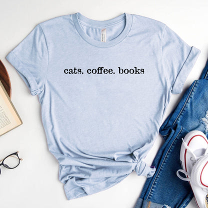 Cats. Coffee. Books. Shirt