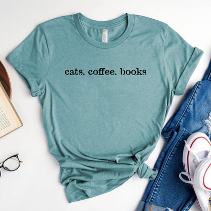 Cats. Coffee. Books. Shirt