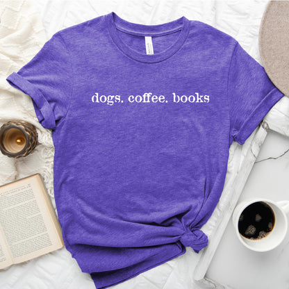 Dogs Coffee Books Shirt – Book Lover | Dog Lover Tee