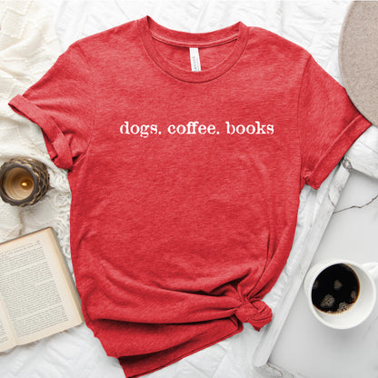 Dogs Coffee Books Shirt – Book Lover | Dog Lover Tee