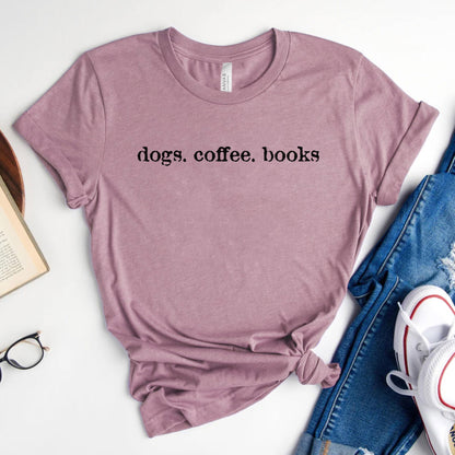 Dogs Coffee Books Shirt – Book Lover | Dog Lover Tee
