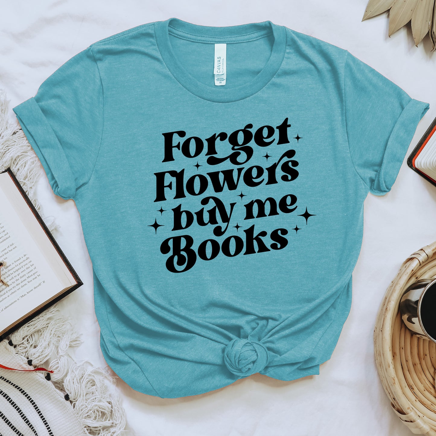 Forget Flowers Buy Me Books | Book Lover T-Shirt