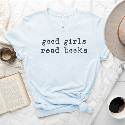 Good Girls Read Books T-Shirt