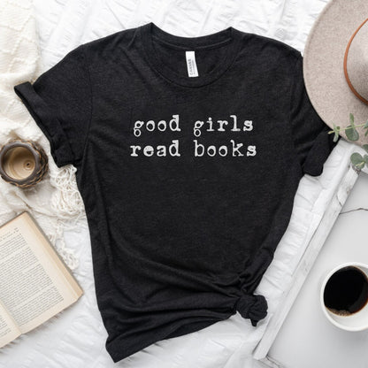 Good Girls Read Books T-Shirt