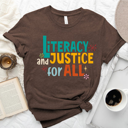 Literacy and Justice for All Tee – Statement Shirt for Readers