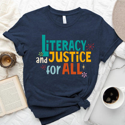 Literacy and Justice for All Tee – Statement Shirt for Readers