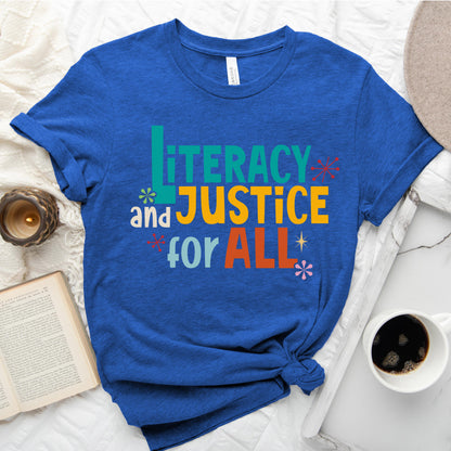 Literacy and Justice for All Tee – Statement Shirt for Readers