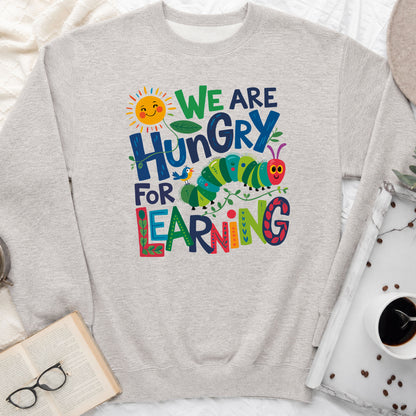 Hungry for Learning Sweatshirt
