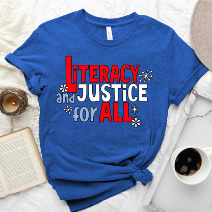 Literacy and Justice for All Tee – Statement Shirt for Readers